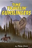 Time Travelin' Gunslingers Philip James